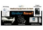 Quality Care With Quality Medical Equipment On Rent In Delhi.