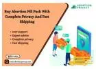  Buy Abortion Pill Pack With Complete Privacy And Fast Shipping