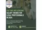 Factors Influencing Salary Trends for Legal Professionals in 2024