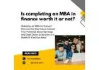  Is completing an MBA in finance worth it or not?