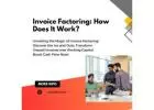Invoice Factoring: How Does It Work?