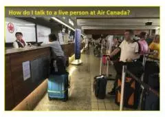 How can I talk to a live person on Air Canada customer service?