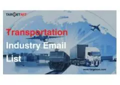 How can Transportation Industry Email List enhance your communication strategy for faster conversion