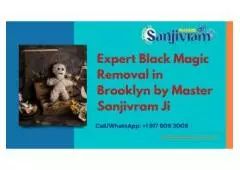 Expert Black Magic Removal in Brooklyn by Master Sanjivram Ji