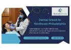 Restore Your Smile with Quality Dental Crowns in Northeast Philadelphia