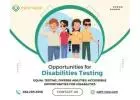 Opportunities for Disabilities Testing