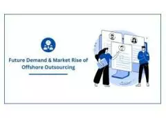 The Future Demand and Market Rise of Offshore Outsourcing