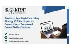 Transform Your Digital Marketing Strategy With the Help of the Content Story's Exceptional Content W