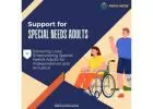 Support for Special Needs Adults