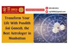 Transform Your Life With Pandith Sai Ganesh, the Best Astrologer in Manhattan