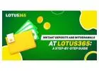 How to get Instant Deposits and Withdrawals at Lotus365 app