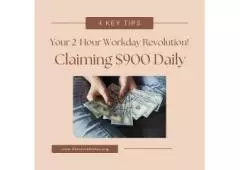  $900/Day Awaits: Your 2-Hour Workday Revolution!
