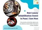  Best Luxury Rehabilitation Centre in Pune| Care Next