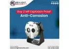 Buy 2MP Explosion Proof Anti Corrosion Camera Now!