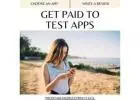 Earn While You Help Us Test Our Apps!  